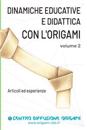 Dinamiche educative e Didattica con l'origami Volume 2