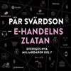 Sveriges nya miljardärer (7) : Pär Svärdson: E-handelns Zlatan