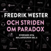 Sveriges nya miljardärer (6) : Fredrik Wester och striden om Paradox