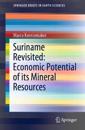 Suriname Revisited: Economic Potential of its Mineral Resources