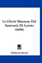 Le Glorie Maestose Del Santvario Di Loreto (1696)