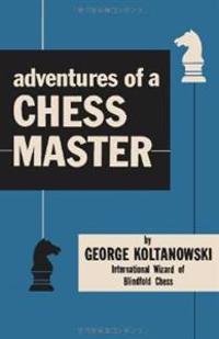 Adventures of a Chess Master