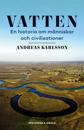 Vatten : en historia om människor och civilisationer