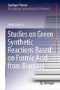 Studies on Green Synthetic Reactions Based on Formic Acid from Biomass
