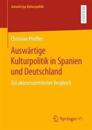 Auswärtige Kulturpolitik in Spanien Und Deutschland