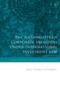 Nationality of Corporate Investors under International Investment Law