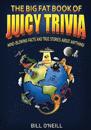 The Big Fat Book of Juicy Trivia
