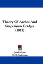 Theory Of Arches And Suspension Bridges (1913)