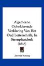 Algemeene Ophelderende Verklaring Van Het Oud Letterschrift, In Steenplaatdruk (1818)