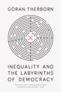 Inequality and the Labyrinths of Democracy