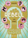 Rebell: skamløse kvinner som endret verden