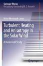 Turbulent Heating and Anisotropy in the Solar Wind