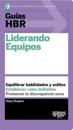 Gu?as Hbr: Liderando Equipos (HBR Guide to Leading Teams Spanish Edition)