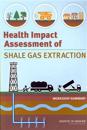 Health Impact Assessment of Shale Gas Extraction