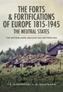 Forts & Fortifications of Europe 1815- 1945: The Neutral States