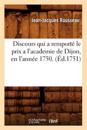 Discours Qui a Remport? Le Prix a l'Academie de Dijon, En l'Ann?e 1750. (?d.1751)