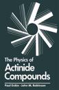The Physics of Actinide Compounds