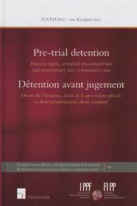 Pre-Trial Detention/ Detention Avant Jugement