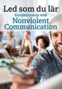 Led som du lär : Kursledarskap med Nonviolent Communication