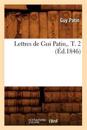Lettres de GUI Patin, . T. 2 (?d.1846)
