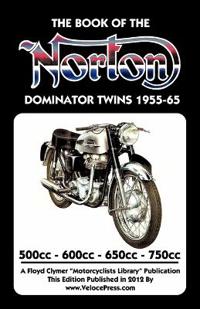 BOOK OF THE NORTON DOMINATOR TWINS 1955-1965 500cc, 600cc, 650cc & ATLAS 750cc