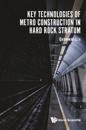 Key Technologies Of Metro Construction In Hard Rock Stratum