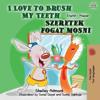 I Love to Brush My Teeth (English Hungarian Bilingual Book for Kids)