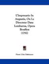 L'Impresario In Angustie, Ou Le Directeur Dans Lembarras, Opera Bouffon (1792)