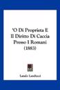 'O Di Proprieta E Il Diritto Di Caccia Presso I Romani (1883)
