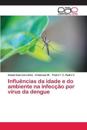Influências da idade e do ambiente na infecção por vírus da dengue