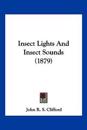 Insect Lights And Insect Sounds (1879)