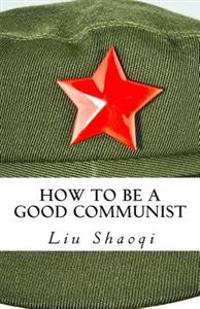 How to Be a Good Communist
