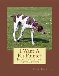 I Want a Pet Pointer: Fun Learning Activities