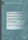 Political Stability, Democracy and Agenda Dynamics in Turkey