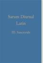 Sarum Diurnal Latin III