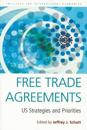 Free Trade Agreements – US Strategies and Priorities