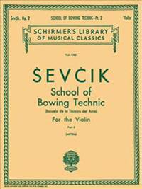 School of Bowing Technics, Op. 2 - Book 2: Schirmer Library of Classics Volume 1183 Violin Method
