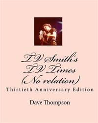 TV Smith's TV Times (No Relation): Thirtieth Anniversary Edition