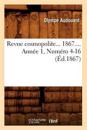 Revue Cosmopolite. 1867. Année 1, Numéro 4-16 (Éd.1867)