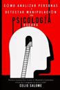 Cómo analizar personas y detectar manipulación con psicología oscura