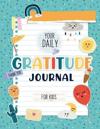 Your Daily Gratitude Journal for Kids