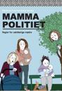 Mammapolitiet: regler for uskikkelige mødre
