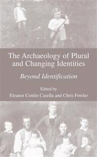 Archaeology Of Plural And Changing Identities