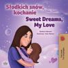 Sweet Dreams, My Love (Polish English Bilingual Children's Book)