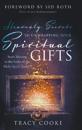 Heavenly Secrets to Unwrapping Your Spiritual Gifts