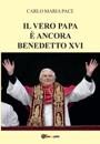 Il vero Papa è ancora Benedetto XVI