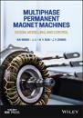 Multiphase Permanent Magnet Machines: Design, Mode lling, and Control