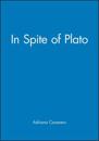 In Spite of Plato