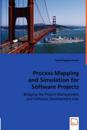 Process Mapping and Simulation for Software Projects