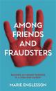 Among Friends and Fraudsters